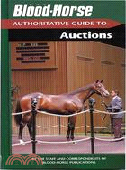 The Blood-Horse Authoritative Guide to Auctions