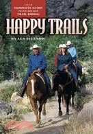 Happy Trails: Your Complete Guide To Fun And Safe Trail Riding