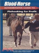 The Blood-Horse: Authoritative Guide to Pinhooking for Profit