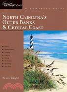 North Carolina' s Outer Banks And Crystal Coast: A Complete Guide