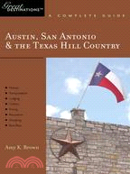 Austin, San Antonio & the Texas Hill Country: A Complete Guide