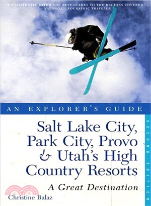 Explorer's Guides Salt Lake City, Park City, Provo & Utah's High Country Resorts: A Great Destination