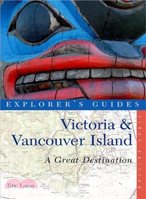 Explorer's Guide Victoria & Vancouver Island ─ A Great Destination