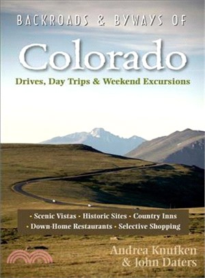 Backroads & Byways of Colorado ─ Drives, Day Trips & Weekend Excursions