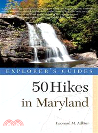 Explorer's Guides 50 Hikes in Maryland ─ Walks, Hikes & Backpacks from the Allegheny Plateau to the Atlantic Ocean