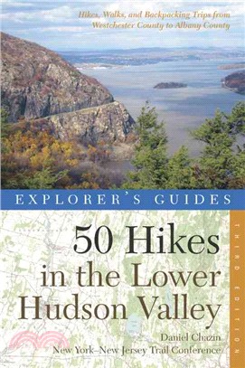 Explorer's Guides 50 Hikes in the Lower Hudson Valley ─ Hikes and Walks from Westchester County to Albany County