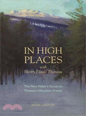 In High Places With Henry David Thoreau ─ A Hiker's Guide With Routes & Maps