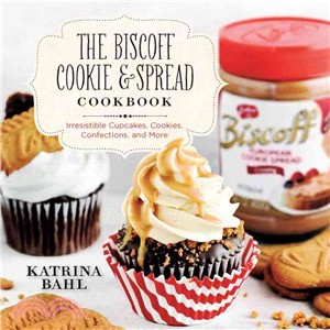 The Biscoff Cookie and Spread Cookbook ─ Irresistible Cupcakes, Cookies, Confections, and More