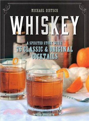 Whiskey ─ A Spirited Story With 75 Classic & Original Cocktails