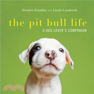 The Pit Bull Life ─ A Dog Lover's Companion