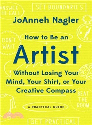 How to Be an Artist Without Losing Your Mind, Your Shirt, or Your Creative Compass ─ A Practical Guide