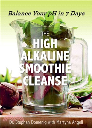 The High Alkaline Smoothie Cleanse ─ Balance Your Ph in 7 Days