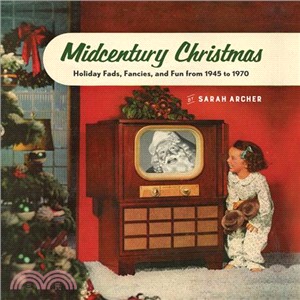 Midcentury Christmas ─ Holiday Fads, Fancies, and Fun from 1945 to 1970