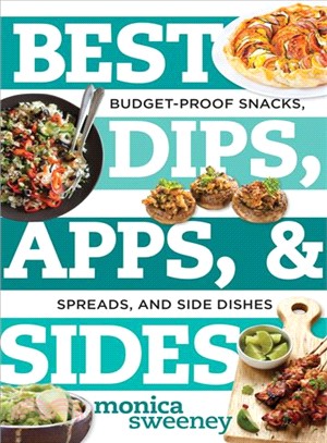 Best Dips, Apps, & Sides ─ Budget-Proof Snacks, Spreads, and Side Dishes