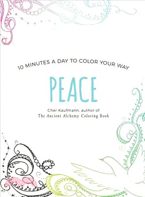 Peace ─ 10 Minutes a Day to Color Your Way