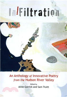 Infiltration ─ An Anthology of Innovative Poetry from the Hudson River Valley