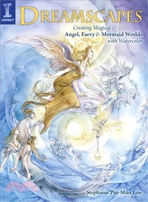 Dreamscapes ─ Creating Magical Angel, Faery & Mermaid Worlds in Watercolor