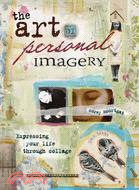 The Art of Personal Imagery: Expressing Your Life Through Collage