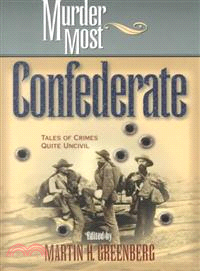 Murder Most Confederate—Tales of Crimes Quite Uncivil