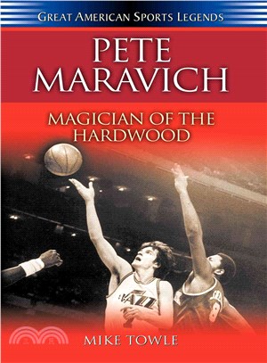 Pete Maravich: Magician of the Hardwood