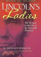 Lincoln's Ladies: The Women In The Life Of The Sixteenth President