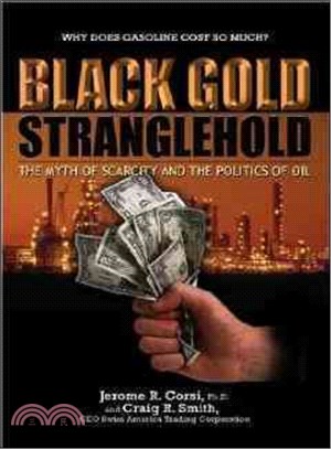 Black Gold Stranglehold ― The Myth Of Scarcity And The Pollitics Of Oil