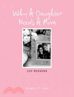 Why a Daughter Needs a Mom: 100 Reasons