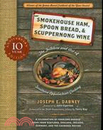 Smokehouse Ham, Spoon Bread, & Scuppernong Wine ─ The Folklore and Art of Southern Appalachian Cooking