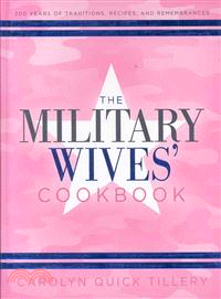 The Military Wives' Cookbook: 200 Years of Traditions, Recipes, and Remembrances