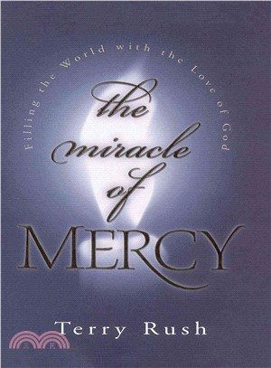 Miracle of Mercy: Filling the World With the Love of God