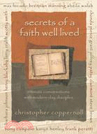 Secrets of a Faith Well Lived: Intimate Conversations With Modern-Day Disciples