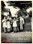 My Wounded Heart: The Life of Lilli Jahn 1900-1944