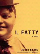 I, Fatty