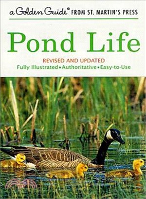 Pond Life ─ A Guide to Common Plants and Animals of North American Ponds and Lakes
