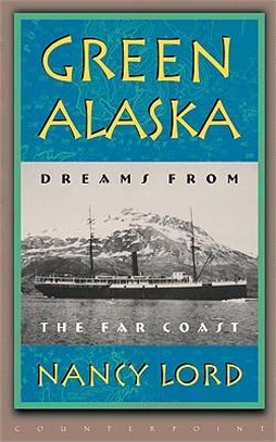 Green Alaska ― Dreams from the Far Coast