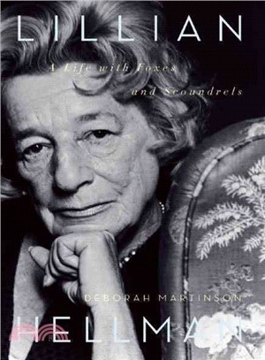 Lillian Hellman ─ A Life with Foxes and Scoundrels