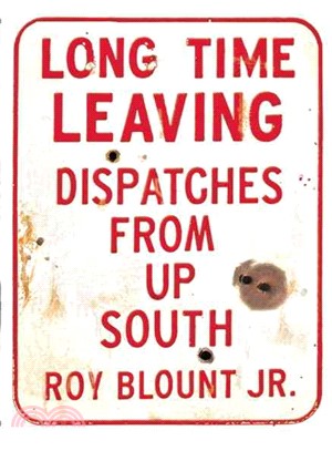 Long Time Leaving ─ Dispatches from Up South