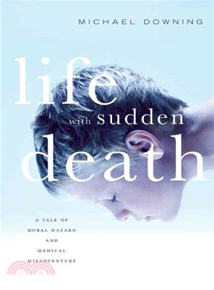 Life With Sudden Death: A Tale of Moral Hazard and Medical Misadventure