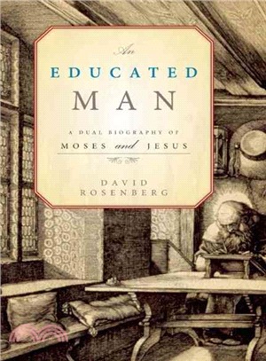 An Educated Man ─ A Dual Biography of Moses and Jesus