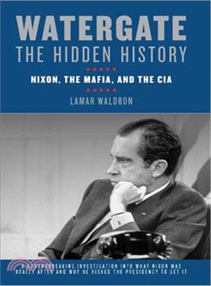 Watergate the Hidden History ─ Nixon, the Mafia, and the CIA