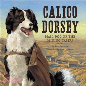 Calico Dorsey ─ Mail Dog of the Mining Camps