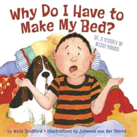 Why do I have to make my bed? :or, a history of messy rooms /