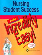 Nursing Student Success Made Incredibly Easy!