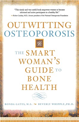 Outwitting Osteoporosis: The Smart Woman's Guide to Bone Health