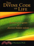 The Divine Code of Life: Awaken Your Genes & Discover Hidden Talents
