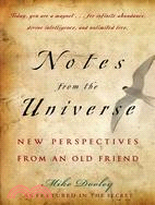 Notes from the Universe ─ New Perspectives from an Old Friend