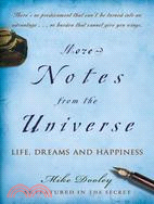 More Notes from the Universe ─ Life, Dreams and Happiness