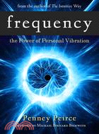 Frequency: The Power of Your Personal Vibration