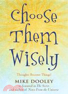 Choose Them Wisely: Thoughts Become Things!