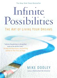 Infinite Possibilities ─ The Art of Living Your Dreams